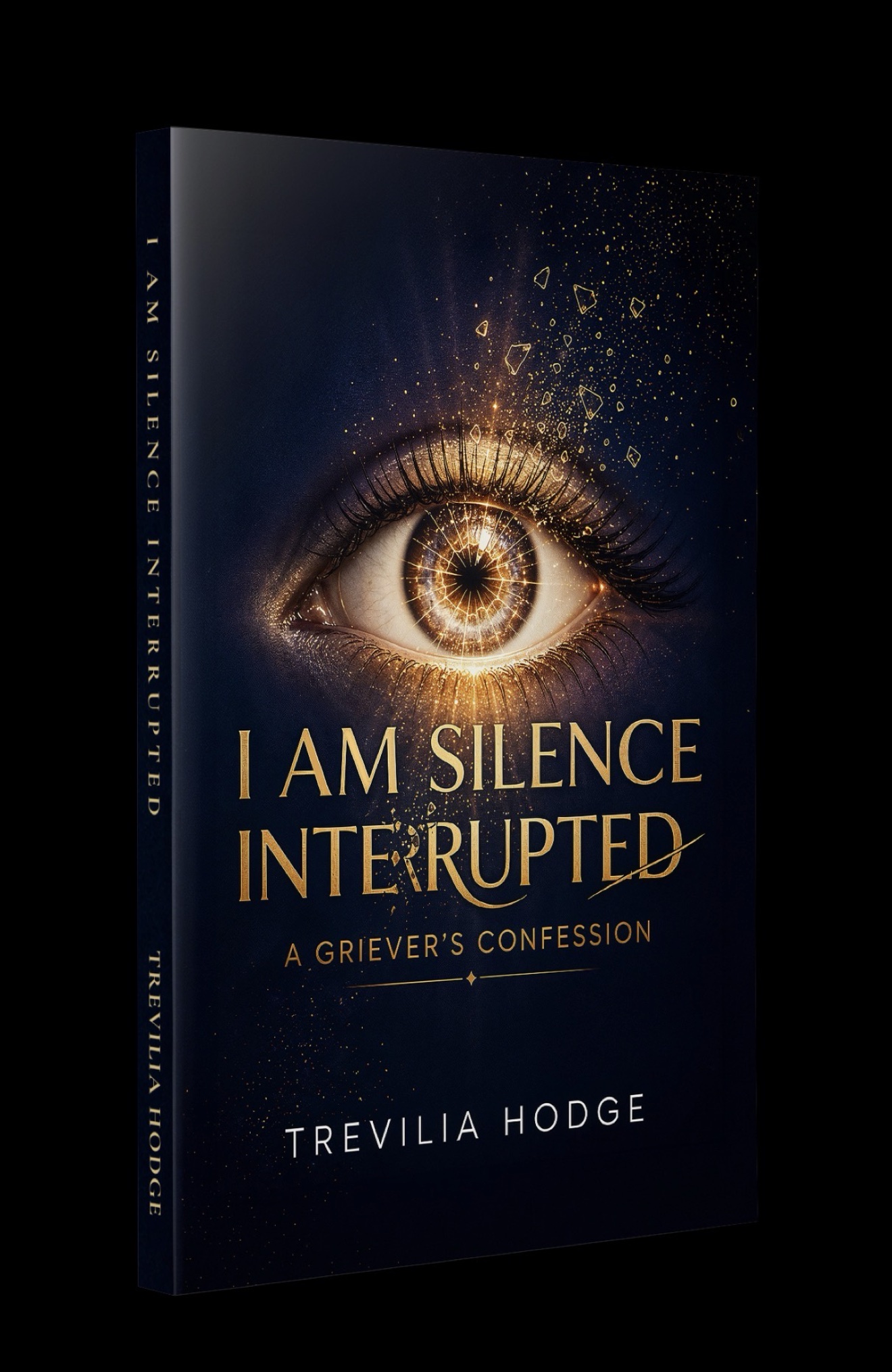 Cover of I AM Silence Interrupted: A Griever’s Confession by Trevilia Hodge